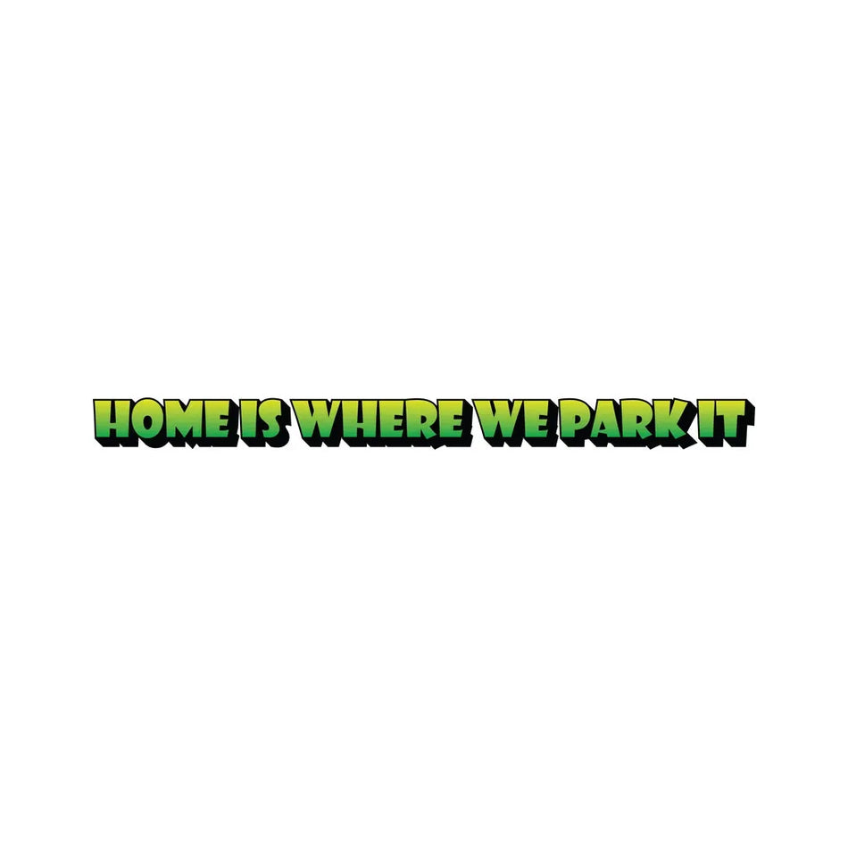 Home Is Where We Park It Sticker